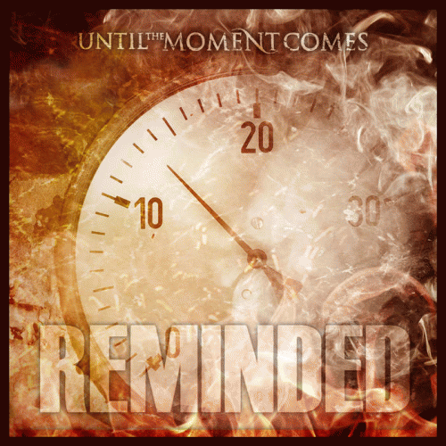 Until The Moment Comes : Reminded